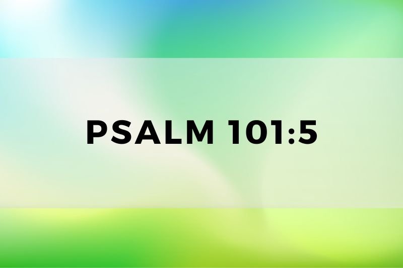 Psalm 101:5