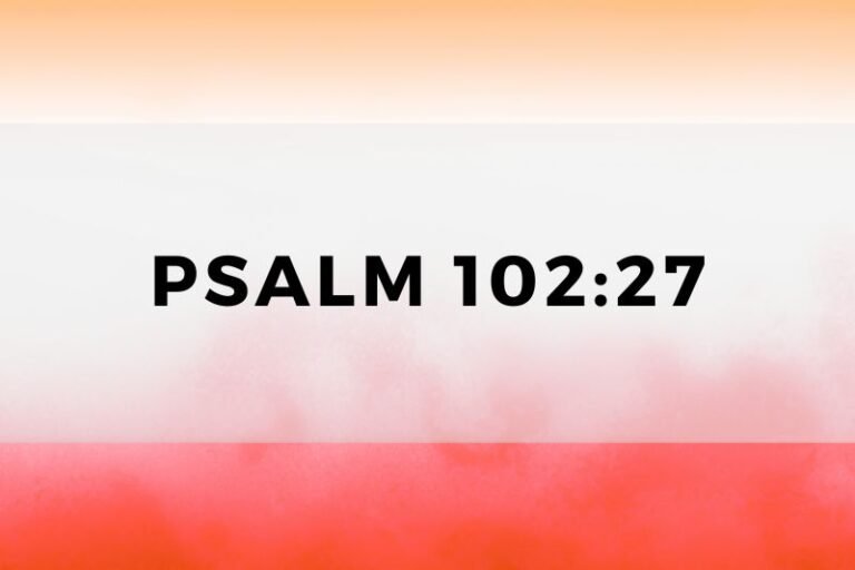 Psalm 102:27: Gain Insights and Wisdom for Spiritual Growth