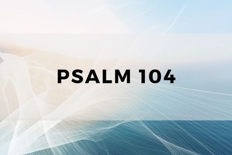 Psalm 104: Gain Insights and Wisdom for Spiritual Growth