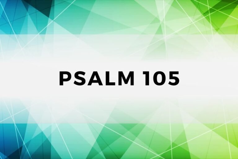 Psalm 105: Essential Wisdom and Lessons for Life and Devotion